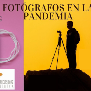 “Fotógrafos en la Pandemia”