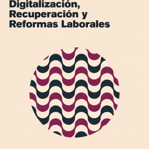 Digitalització, recuperació i reformes laborals