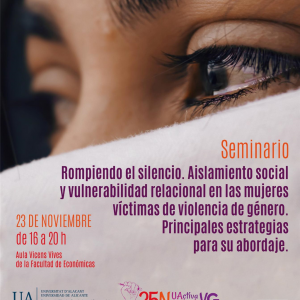 "Trencant el silenci. Aïllament social i vulnerabilitat relacional en les dones víctimes de violència de gènere. Principals estratègies per al seu abordatge". 