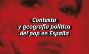 Banner exposición Contexto y geografía política del pop en España