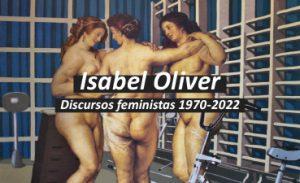 Banner Exposisión Isabel Oliver. Discursos feministas 1970-2022