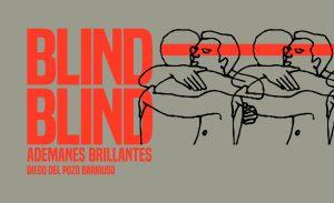 Banner de la exposición Blind Blind. Ademanes brillantes