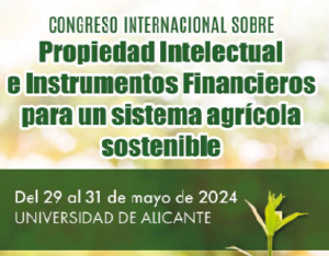 Congrés Internacional sobre Propietat Intel·lectual i Instruments Financers per a un sistema agrícola sostenible